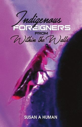 Cover image for Indigenous Foreigners from Within the Walls