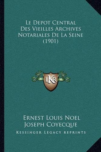 Le Depot Central Des Vieilles Archives Notariales de La Seine (1901)