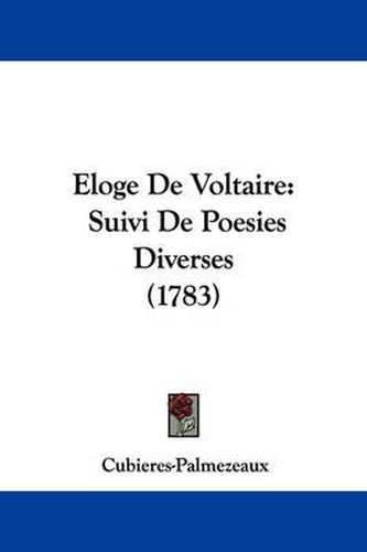 Cover image for Eloge de Voltaire: Suivi de Poesies Diverses (1783)