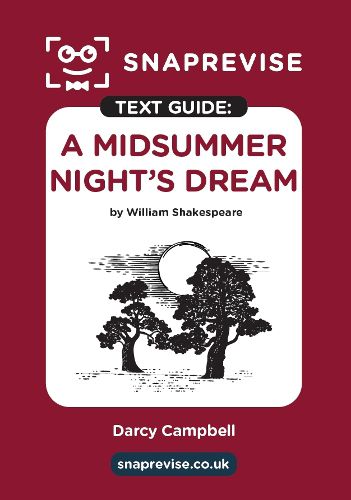 Cover image for A Midsummer Night's Dream Text Guide: English Literature Revision Book | Includes Analysis, Key Quotes, Character Insights, and Sample Essays for Top Grades