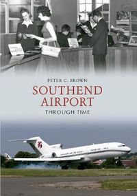 Cover image for Southend Airport Through Time