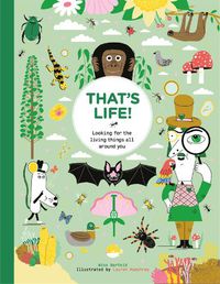 Cover image for That's Life!: Looking for the Living Things All Around You