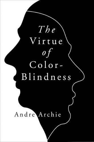 Cover image for The Virtue of Color-Blindness