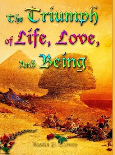 Cover image for The Triumph of Life, Love, and Being