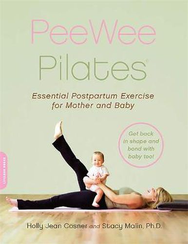 Cover image for Peewee Pilates: Pilates for the Postpartum Mother and Her Baby