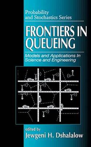 Cover image for Frontiers in Queueing: Models and Applications in Science and Engineering