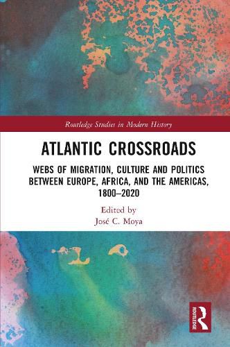 Cover image for Atlantic Crossroads: Webs of migration, culture and politics between Europe, Africa and the Americas, 1800-2020