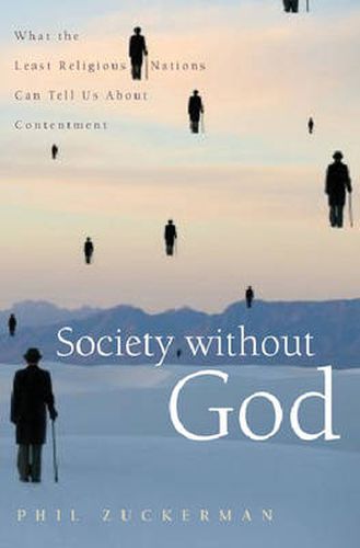 Society without God: What the Least Religious Nations Can Tell Us About Contentment