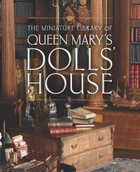 Cover image for The Miniature Library of Queen Mary's Dolls' House