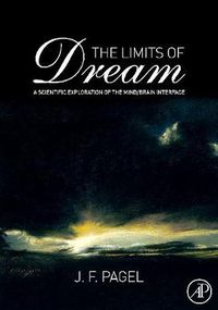 Cover image for The Limits of Dream: A Scientific Exploration of the Mind / Brain Interface