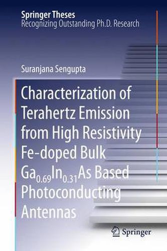 Cover image for Characterization of Terahertz Emission from High Resistivity Fe-doped Bulk Ga0.69In0.31As Based Photoconducting Antennas