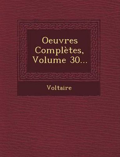 Cover image for Oeuvres Completes, Volume 30...