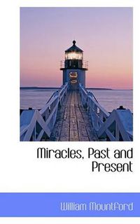 Cover image for Miracles, Past and Present