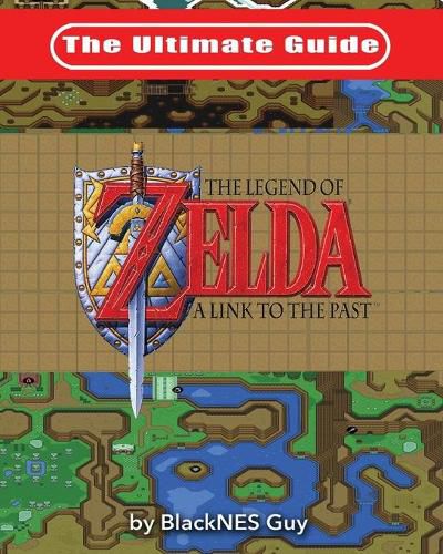 Cover image for The Ultimate Guide to The Legend of Zelda A Link to the Past