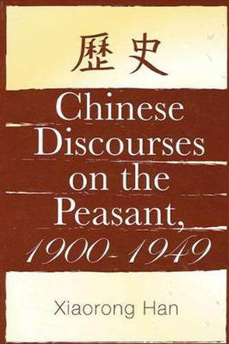 Cover image for Chinese Discourses on the Peasant, 1900-1949