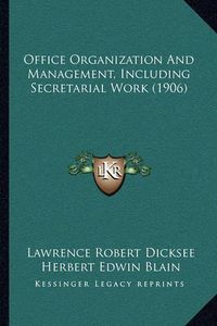 Cover image for Office Organization and Management, Including Secretarial Work (1906)