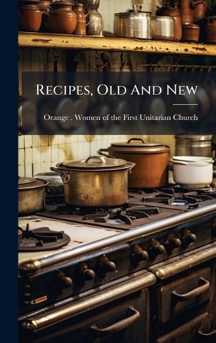 Cover image for Recipes, Old And New