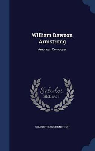 William Dawson Armstrong: American Composer