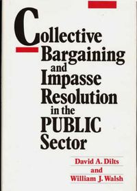 Cover image for Collective Bargaining and Impasse Resolution in Public Sector