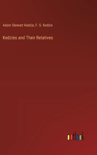 Kedzies and Their Relatives