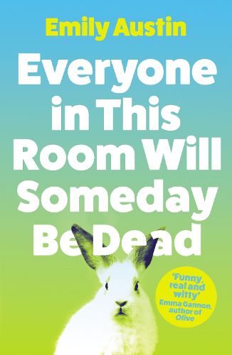 Cover image for Everyone in This Room Will Someday Be Dead