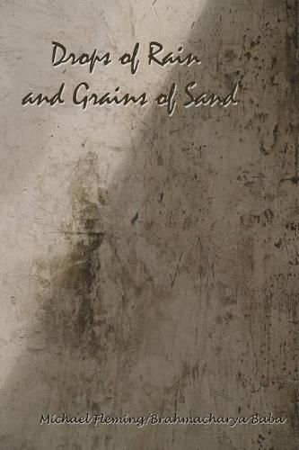 Cover image for Drops of Rain and Grains of Sand: A collection of a thought.