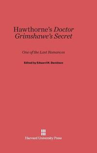 Cover image for Hawthorne's Doctor Grimshawe's Secret