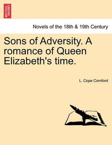 Cover image for Sons of Adversity. a Romance of Queen Elizabeth's Time.