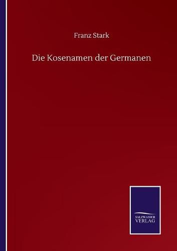 Cover image for Die Kosenamen der Germanen