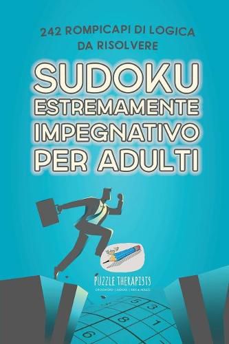 Cover image for Sudoku estremamente impegnativo per adulti 242 rompicapi di logica da risolvere