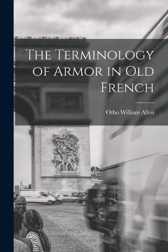 Cover image for The Terminology of Armor in Old French