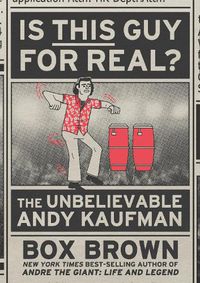 Cover image for Is This Guy For Real?: The Unbelievable Andy Kaufman