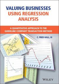 Cover image for Valuing Businesses Using Regression Analysis: A Quantitative Approach to the Guideline Company Transaction Method