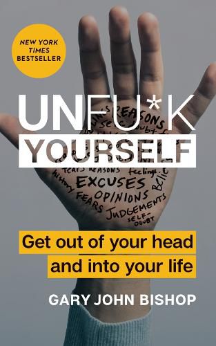 Cover image for Unfu*k Yourself: Get Out of Your Head and Into Your Life