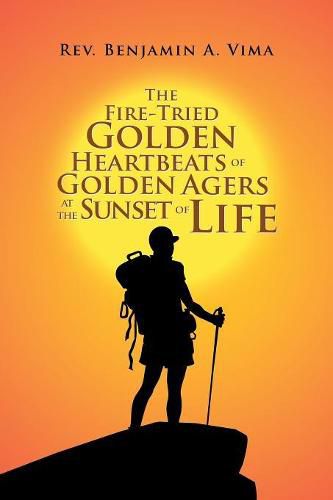 Cover image for The Fire-Tried Golden Heartbeats of Golden Agers at the Sunset of Life