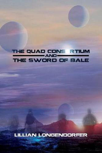 Cover image for The Quad Consortium and the Sword of Bale