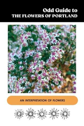 Cover image for Odd Guide to the Flowers of Portland