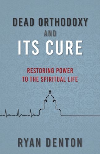 Cover image for Dead Orthodoxy and Its Cure