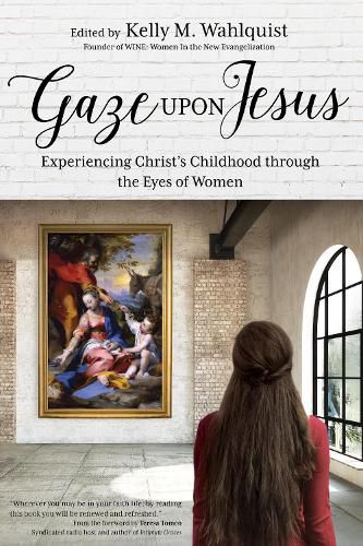 Cover image for Gaze Upon Jesus: Experiencing Christ's Childhood through the Eyes of Women