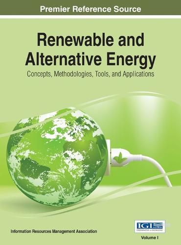 Cover image for Renewable and Alternative Energy: Concepts, Methodologies, Tools, and Applications