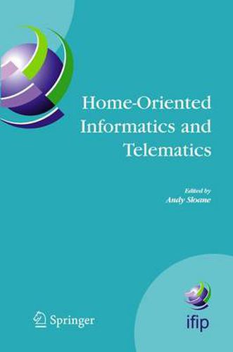 Home-Oriented Informatics and Telematics: Proceedings of the IFIP WG 9.3 HOIT2005 Conference