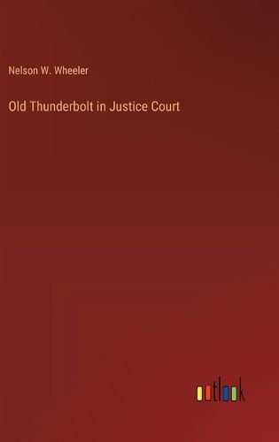 Old Thunderbolt in Justice Court