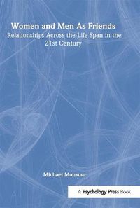 Cover image for Women and Men As Friends: Relationships Across the Life Span in the 21st Century