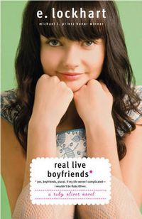 Cover image for Real Live Boyfriends: Yes. Boyfriends, plural. If my life weren't complicated, I wouldn't be Ruby Oliver