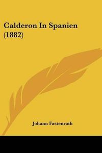 Cover image for Calderon in Spanien (1882)