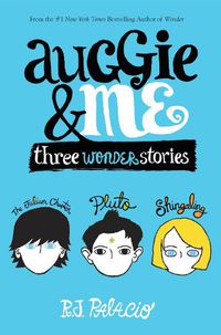 Cover image for Auggie & Me: Three Wonder Stories