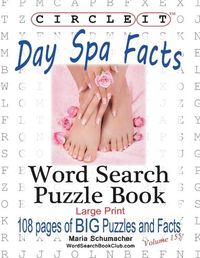 Cover image for Circle It, Day Spa Facts, Word Search, Puzzle Book