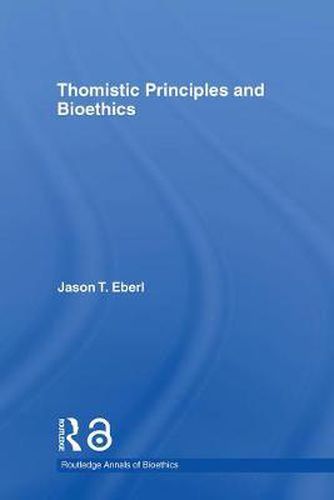 Cover image for Thomistic Principles and Bioethics