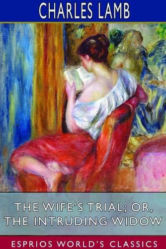 Cover image for The Wife's Trial; or, The Intruding Widow (Esprios Classics)