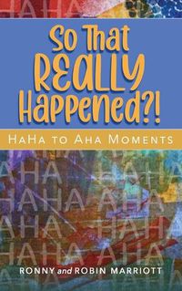 Cover image for So That REALLY Happened?! - HaHa to Aha Moments